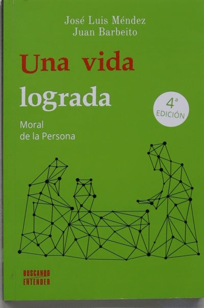 Una vida lograda : moral de la persona