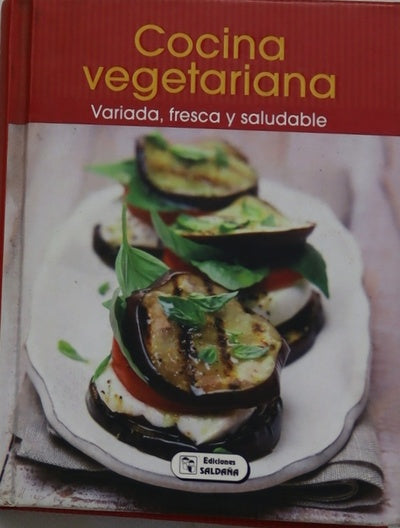 Cocina vegetariana. Variada, fresca y saludable