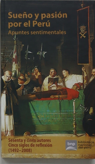 Sueño y pasión por el Perú apuntes sentimentales