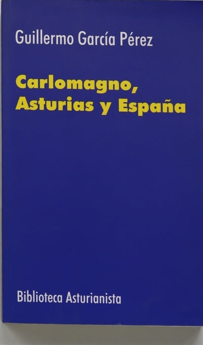 Carlomagno, Asturias y España religión y poder en la Edad Media