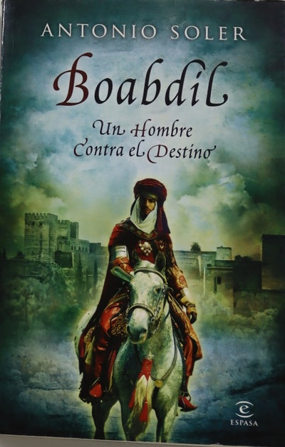 Boabdil : un hombre contra el destino