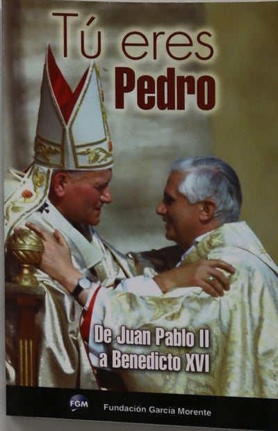 Tú eres Pedro de Juan Pablo II a Benedicto XVI