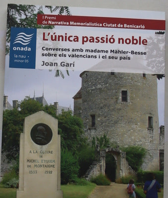 L'única passió noble : converses amb madame Mähler-Besse sobre els valencians i el seu país