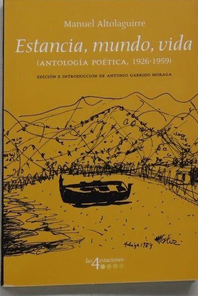 Estancia, mundo, vida (antología poética, 1926-1959)
