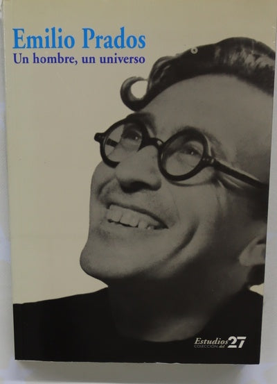 Emilio Prados, un hombre, un universo