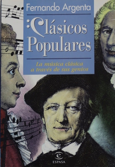 Clásicos populares la música clásica a través de sus genios