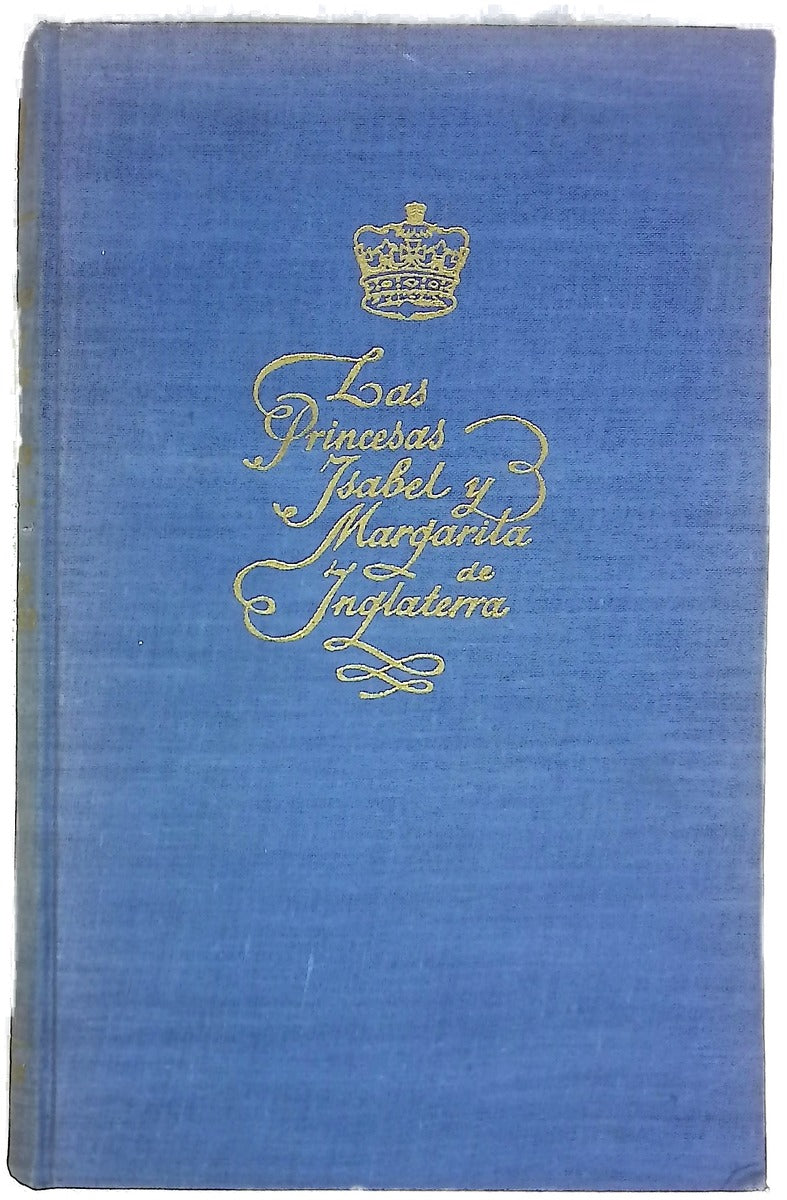 Las princesas Isabel y Margarita de Inglaterra biografía íntima