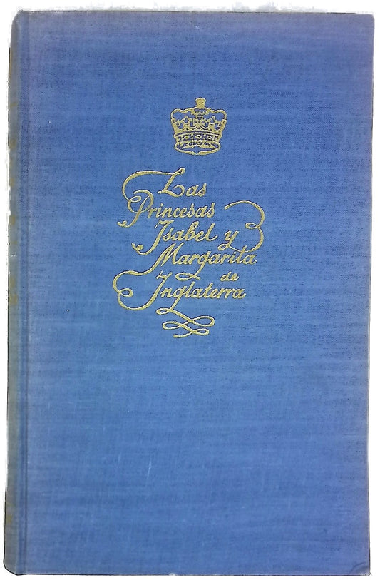 Las princesas Isabel y Margarita de Inglaterra biografía íntima