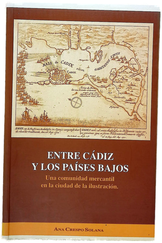 Entre Cádiz y los Países Bajos una comunidad mercantil en la ciudad de la ilustración