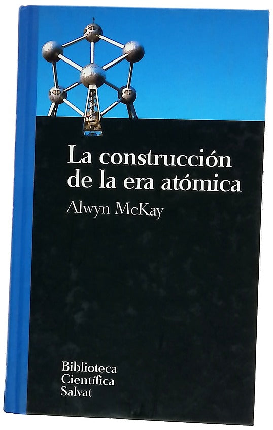 La construcción de la era atómica