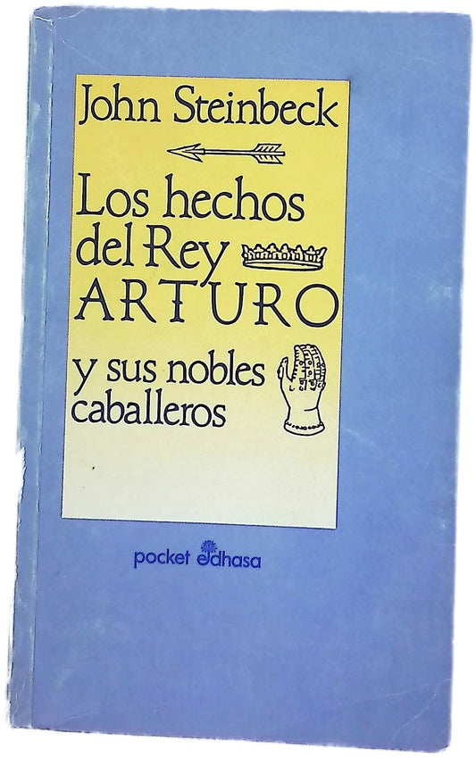 Los hechos del rey Arturo y sus nobles caballeros según la obra de Sir Thomas Malory y otras fuentes
