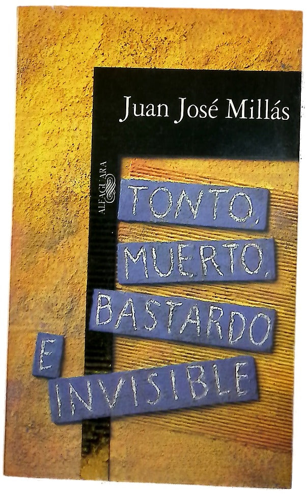Tonto, muerto, bastardo e invisible