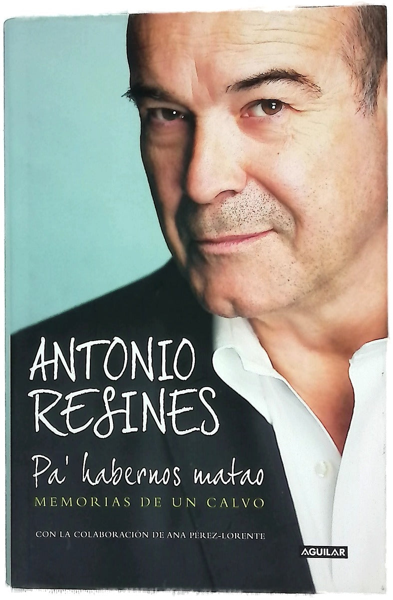 Pa' habernos matao : memorias de un calvo