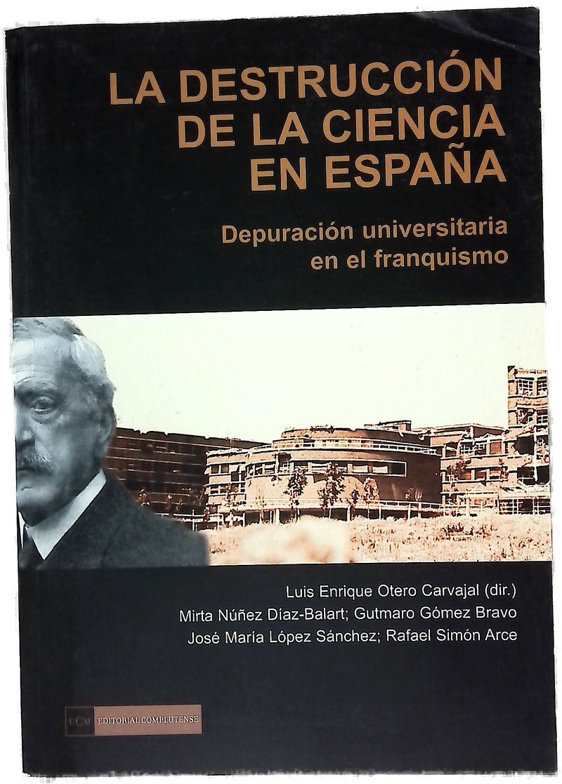 La destrucción de la ciencia en España depuración universitaria en el franquismo