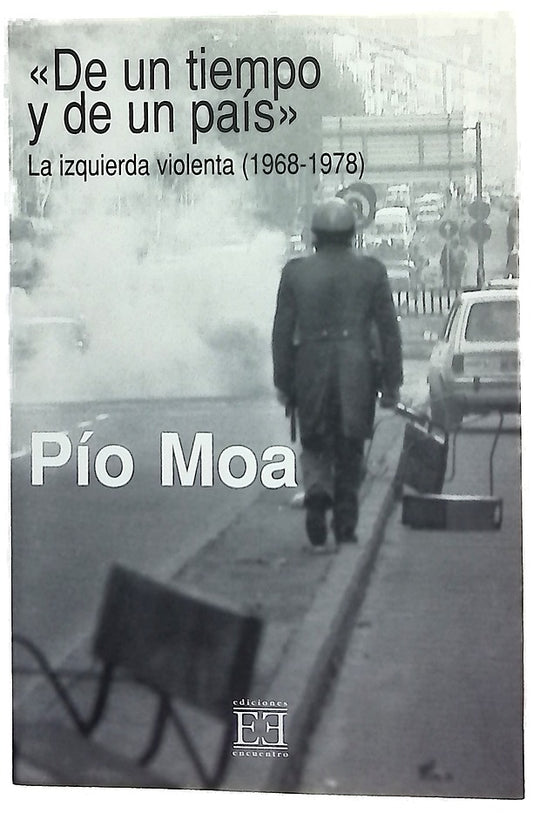 De un tiempo y de un país la izquierda violenta (1968-1978)
