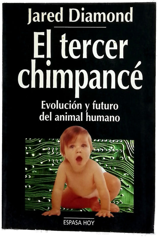 El tercer chimpancé evolución y futuro del animal humano