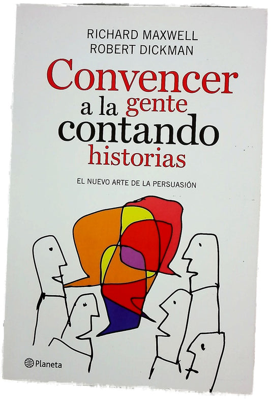 Convencer a la gente contando historias el nuevo arte de la persuasión