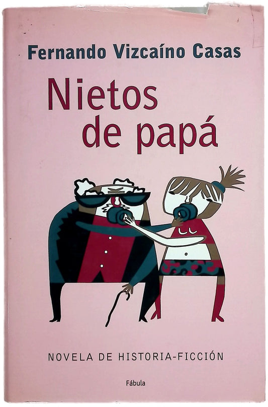 Nietos de papá novela de historia-ficción