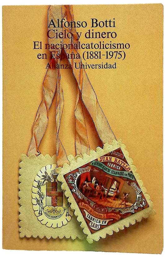 Cielo y dinero el nacionalcatolicismo en España (1881-1975)