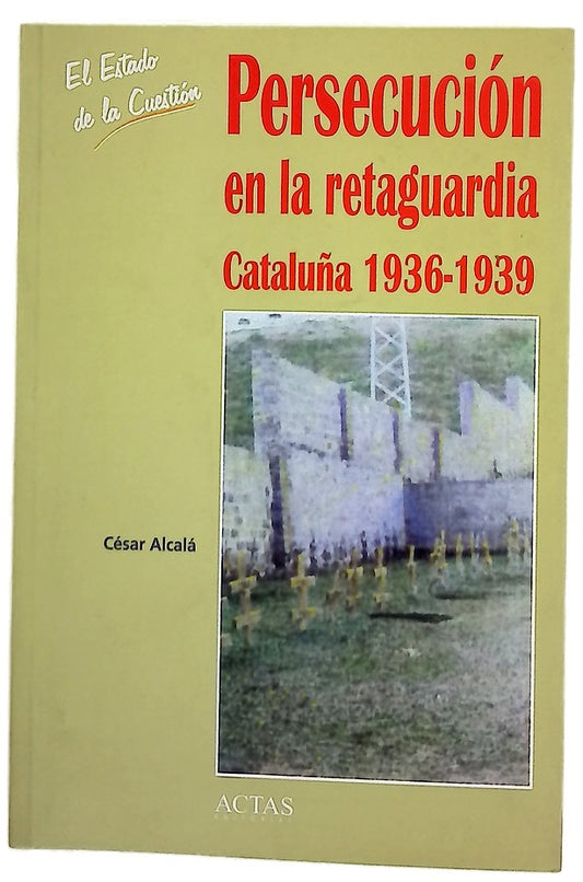 Persecución en la retaguardia Cataluña 1936-1939