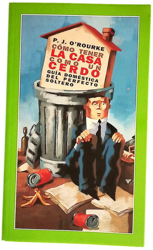 Cómo tener la casa como un cerdo. Guía doméstica del perfecto soltero
