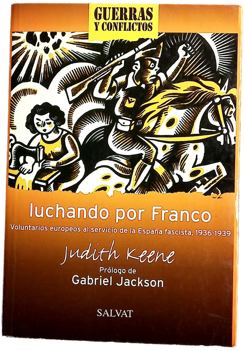Luchando por Franco voluntarios europeos al servicio de la España fascista, 1936-1939