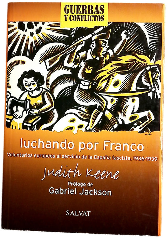 Luchando por Franco voluntarios europeos al servicio de la España fascista, 1936-1939