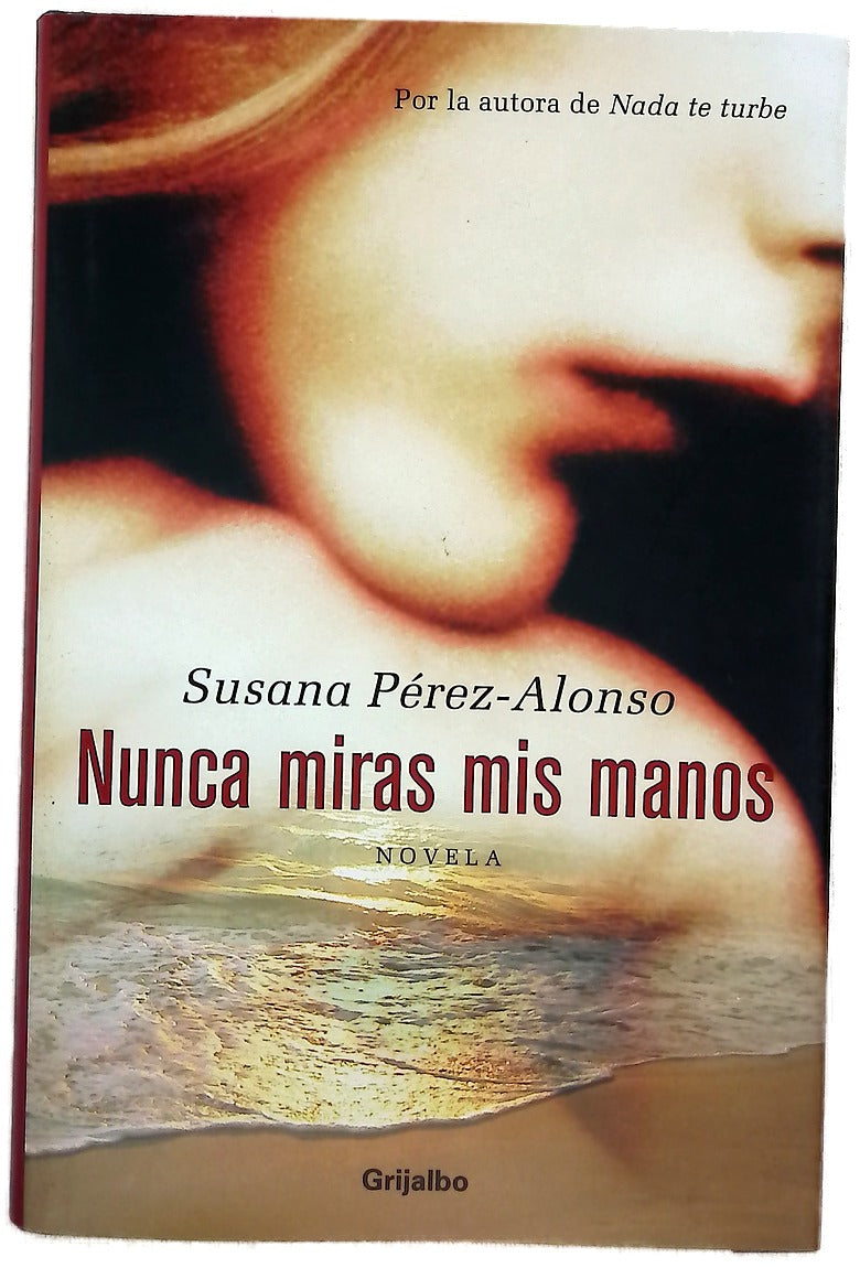 Nunca miras mis manos