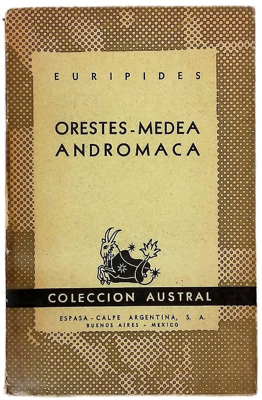Orestes ; Medea ; Andrómaca