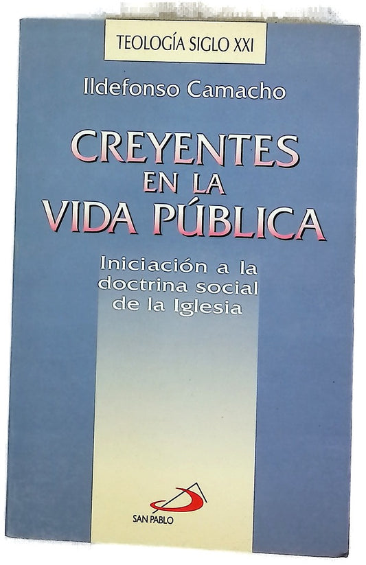 Creyentes en la vida pública iniciación a la doctrina social de la Iglesia