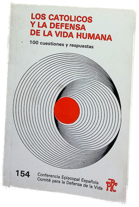 Los católicos y la defensa de la vida humana 100 cuestiones y respuestas