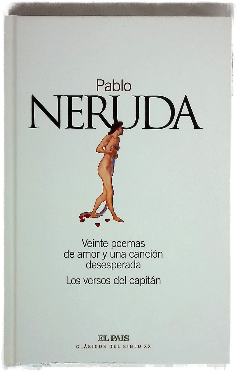 Veinte poemas de amor y una cancion desesperada  Los versos del capitan