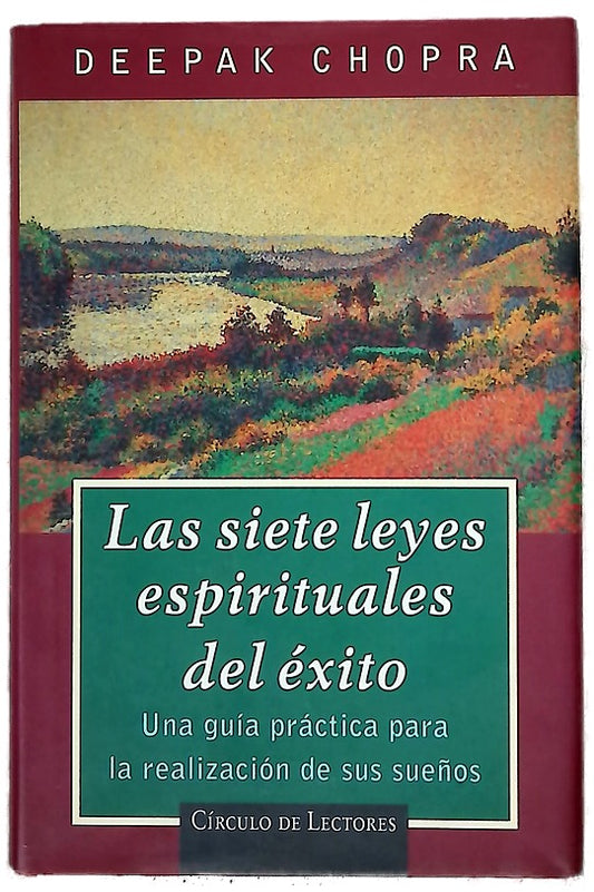 Las siete leyes espirituales del éxito una guía práctica para la realización de los sueños