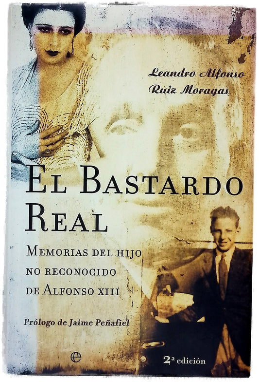 El bastardo real memorias del hijo no reconocido de Alfonso XIII