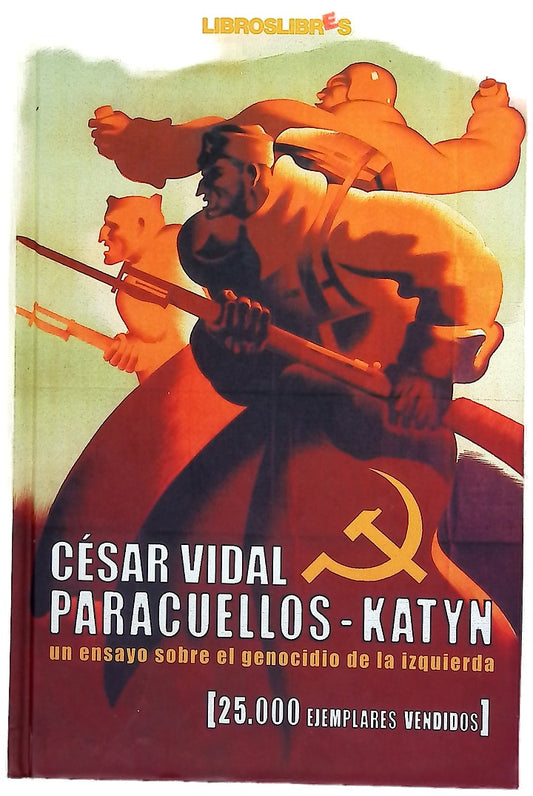 Paracuellos-Katyn un ensayo sobre el genocidio de la izquierda