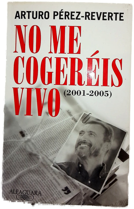 No me cogeréis vivo (2001-2005)