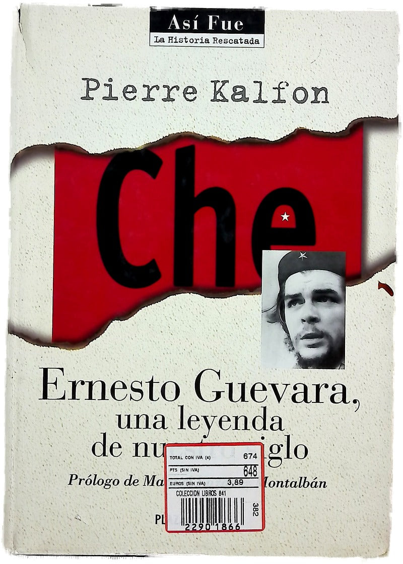 Che. Ernesto Guevara, una leyenda de nuestro siglo