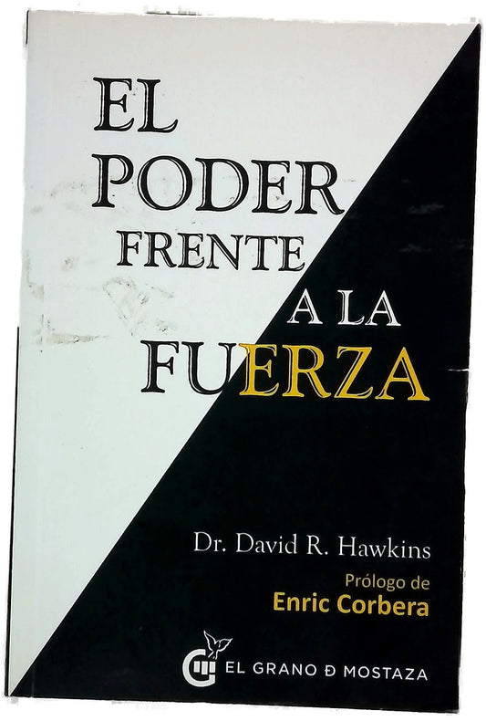 El poder frente a la fuerza : los determinantes ocultos del comportamiento humano