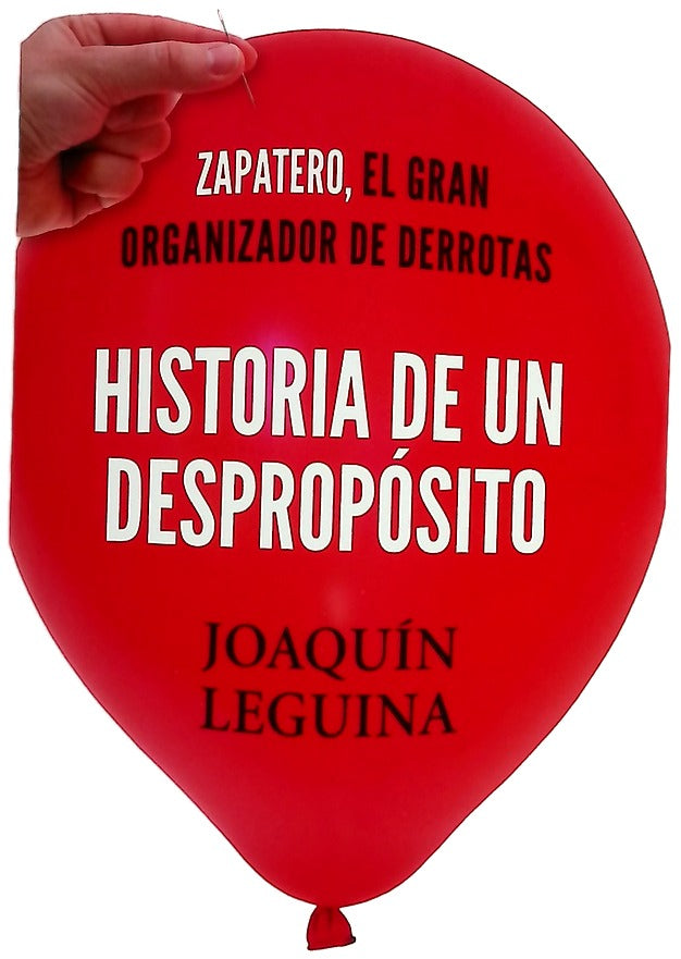 Historia de un despropósito : Zapatero, el gran organizador de derrotas