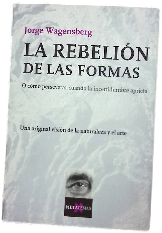 La rebelión de las formas o Cómo perseverar cuando la incertidumbre aprieta
