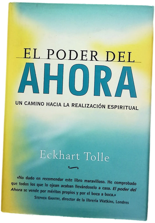 El poder del ahora un camino hacia la realización espiritual