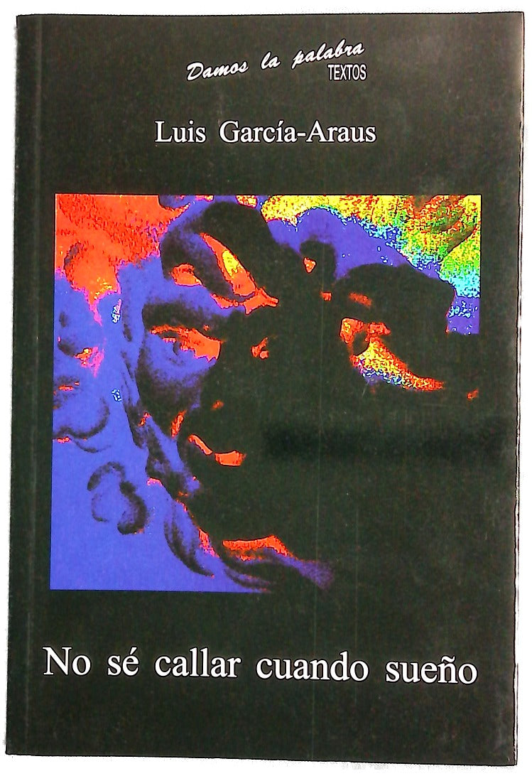 No sé callar cuando sueño