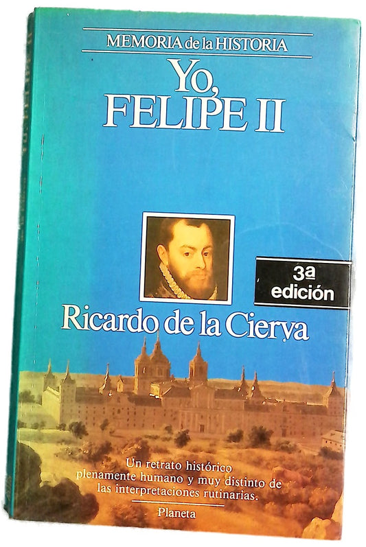 Yo, Felipe II las confesiones del Rey al doctor Francisco Terrones
