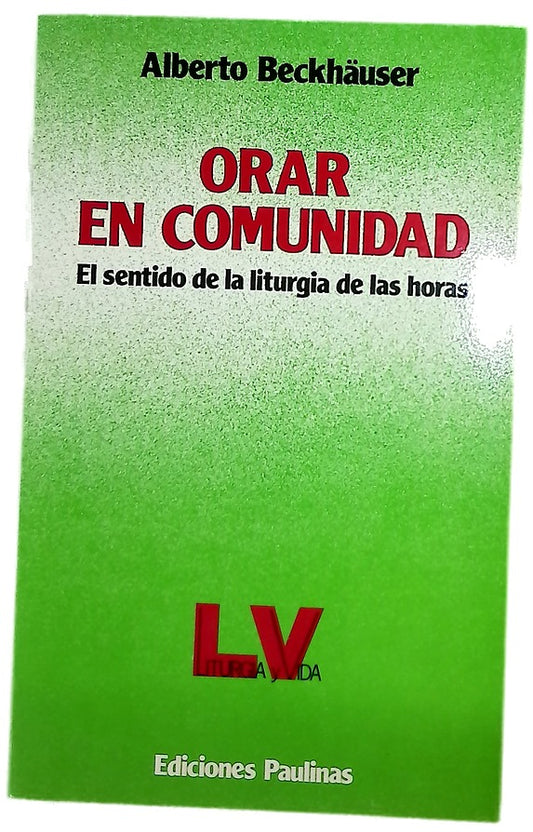 Orar en comunidad el sentido de la liturgia de las horas