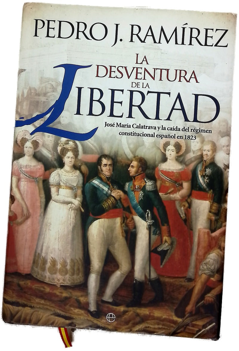 La desventura de la libertad : José María Calatrava y la caída del régimen constitucional español en 1823