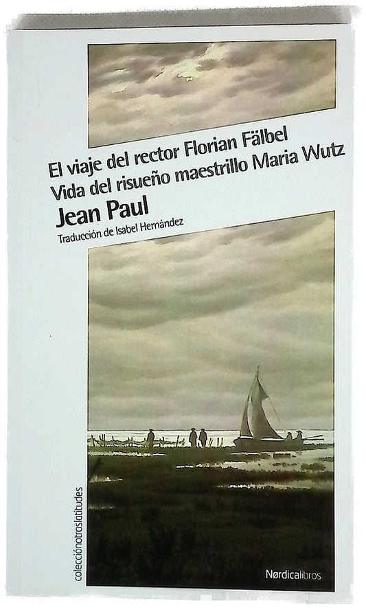 El viaje del rector Florian Fälbel ; Vida del risueño maestrillo Maria Wutz