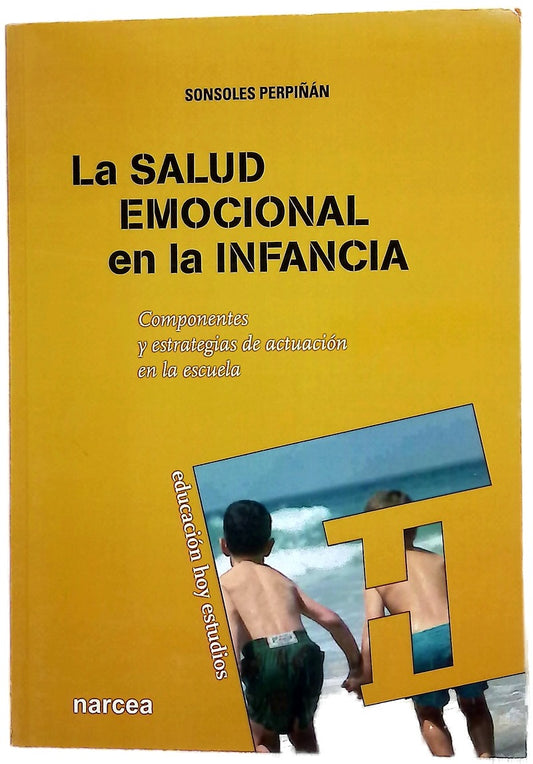 La salud emocional en la infancia : Componentes y estrategias de actuación en la escuela