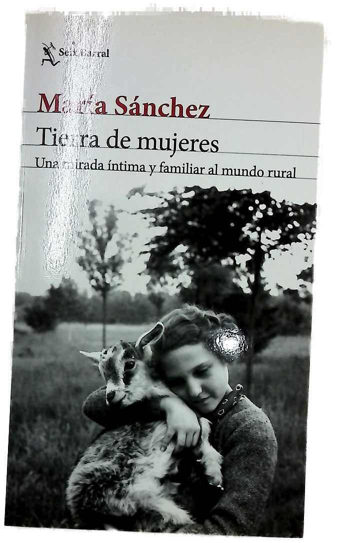 Tierra de mujeres : una mirada íntima y familiar al mundo rural