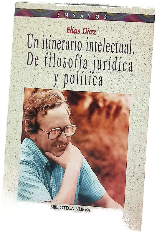 Un itinerario intelectual, de filosofía jurídica y política