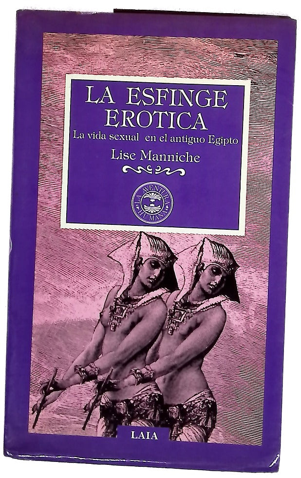 La esfinge erótica: La vida sexual en el antiguo Egipto